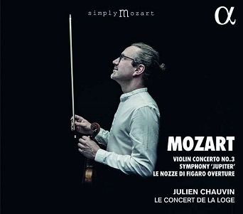 Le Concert De La Loge / Julien Chauvin - Mozart: Violin Concerto No. 3/Symphony Jupiter/Le Nozze