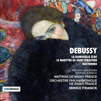 Orchestre Philharmonique De Radio France / Mikko Franck - Debussy: La Damoiselle Elue, Le Martyre De Saint Sebast