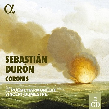Le Poeme Harmonique - Sebastian Duron: Coronis