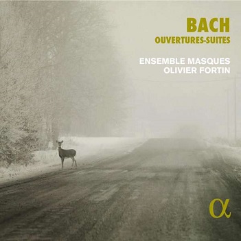 Ensemble Masques / Olivier Fortin - Bach: Ouvertures-Suites