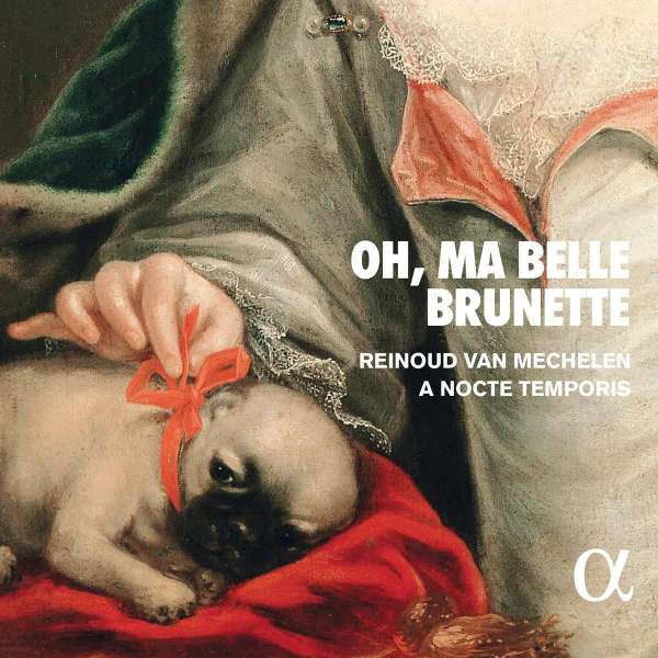 A Nocte Temporis / Reinoud Van Mechelen - Oh, Ma Belle Brunette