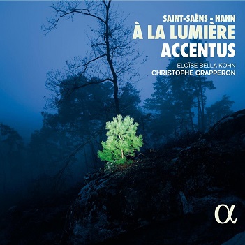 Accentus / Christophe Grapperon / Eloise Bella Kohn - Saint-Saens/Hahn: a La Lumiere