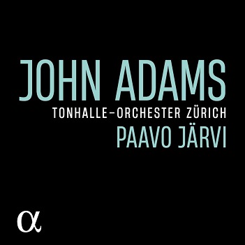 Tonhalle Zurich / Paavo Jarvi - Adams: My Father Knew Charles Ives/Slonimsky's Earbox