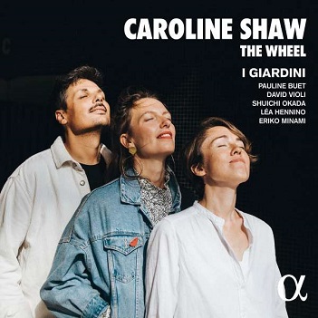 I Giardini - Caroline Shaw: the Wheel