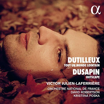 Julien-Laferriere, Victor / Orchestre National De France - Dutilleux: Tout Un Monde Lointain / Dusapin: Outscape