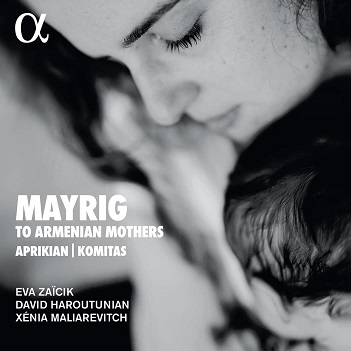 Zaicik, Eva / David Haroutunian / Xenia Maliarevitch - Mayrig: To Armenian Mothers
