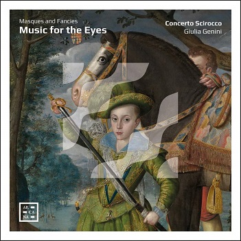 Concerto Scirocco / Giulia Genini - Music For the Eyes. Masques and Fancies