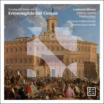 Minasi, Ludovico / Cristina Vidoni / Teodoro Bau - Del Cinque: Sonatas For Three Cellos