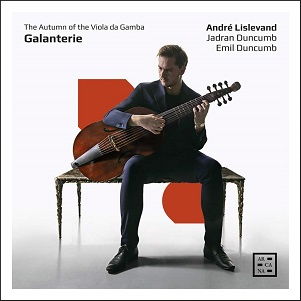 Lislevand, Andre / Emil Duncumb / Jadran Duncumb - Galanterie: the Autumn of the Viola Da Gamba