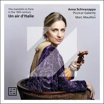 Schivazappa, Anna / Marc Mauillon - Un Air D'italie: the Mandolin In Paris In the 18th Century