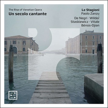 Le Stagioni / Paolo Zanzu - Un Secolo Cantante: the Rise of Venetian Opera