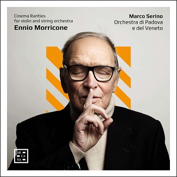 Serino, Marco / Orchestra Di Padova E Del Veneto - Morricone: Cinema Rarities For Violin and String Orchestra