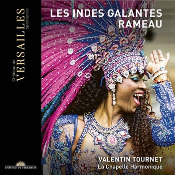 La Chapelle Harmonique / Valentin Tournet - Rameau: Les Indes Galantes