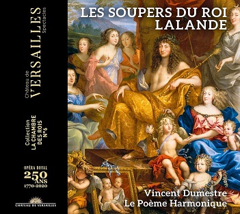 Dumestre, Vincent / Le Poeme Harmonique - Lalande: Les Soupers Du Roy