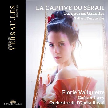 Valiquette, Florie / Gaetan Jarry / Orchestre De L'opera Royal - La Captive Du Serail