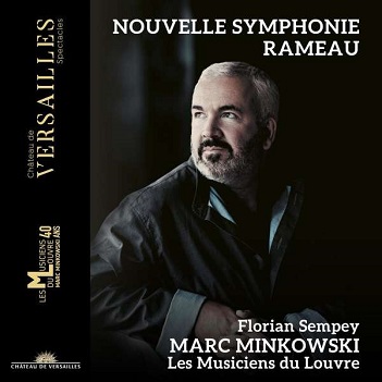 Sempey, Florian/Les Musiciens Du Louvre/Marc Minkowski - Rameau: Nouvelle Symphonie