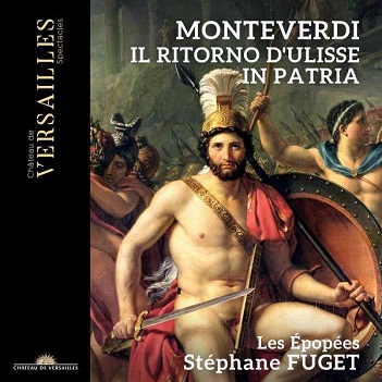 Fuget, Stephane / Les Epopees - Monteverdi: Il Ritorno D'ulisse In Patria