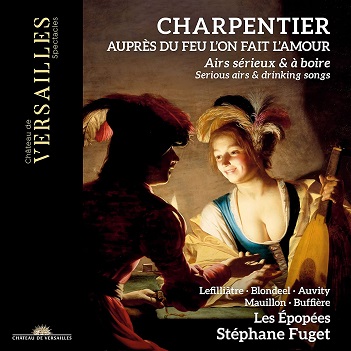 Fuget, Stephane / Les Epopees - Aupres Du Feu L'on Fait L'amour: Serious Airs & Drinking Songs