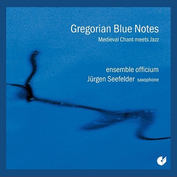 Seefelder, Jurgen / Wilfried Rombach / Ensemble Officium - Gregorian Blue Notes