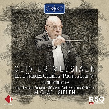 Orf Vienna Radio Symphony Orchestra / Sarah Leonard - Messiaen: Poemes Pour Mi
