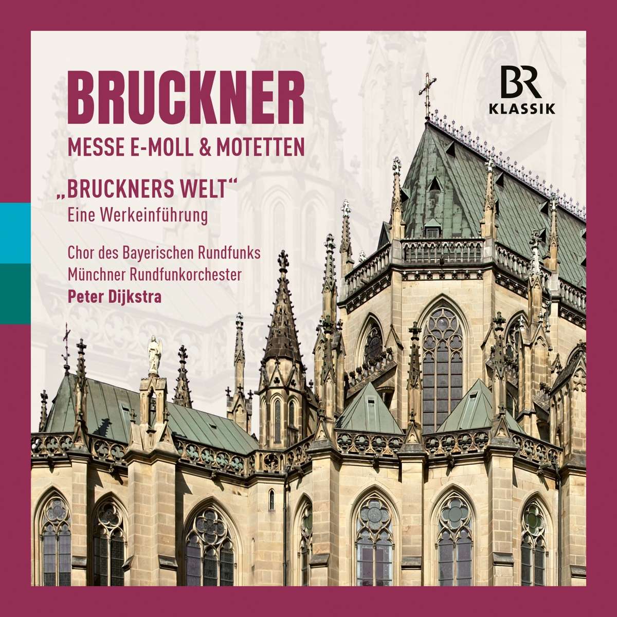 Chor Des Bayerischen Rundfunks & Munchner Rundfunkorchester - Anton Bruckner: Mass In E Minor & Motets / Bruckner's World - an Introduction To the Works