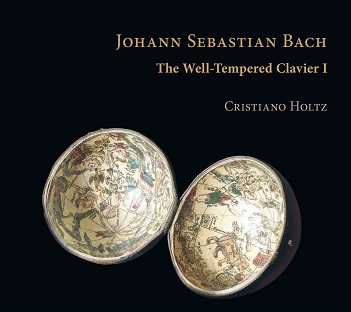 Holtz, Cristiano - Bach: Das Wohltemperierte Clavier I