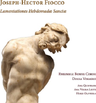 Ensemble Bonne Corde - Fiocco: Lamentationes Hebdomadae Sanctae