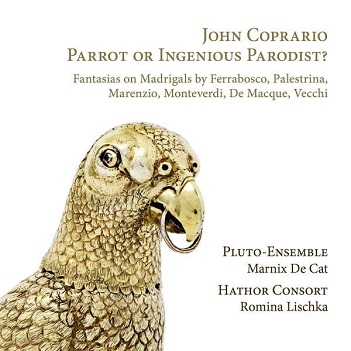 Hathor Consort / Romina Lischka / Pluto-Ensemble - John Coprario: Parrot or Ingenious Parodist?