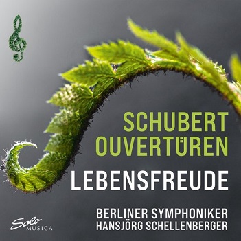 Berliner Symphoniker - Schubert: Lebensfreude Overtures