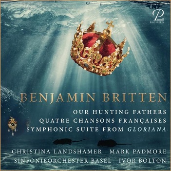 Bolton, Ivor / Mark Padmore - Britten: Our Hunting Fathers