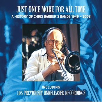 Barber, Chris - Just Once More For All Time. History of Chris Barber's