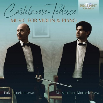 Fulvio Luciani - Castelnuovo-Tedesco: Music For Violin and Piano