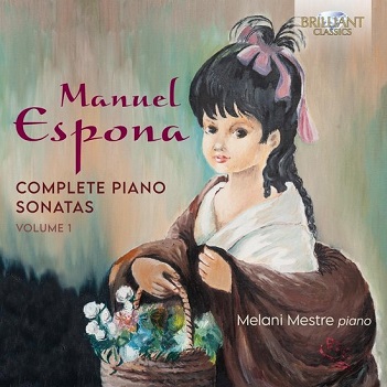 Mestre, Melani - Manuel Espona: Complete Piano Sonatas Volume 1