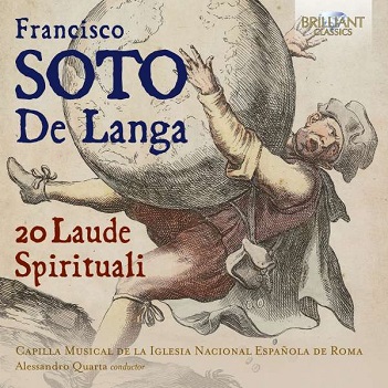 Capilla Musical De La Iglesia Nacional Espanola De Roma - Francisco Soto De Langa: 20 Laude Spirituali