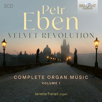 Fishell, Janette - Eben: Velvet Revolution - Complete Organ Music Vol. 1