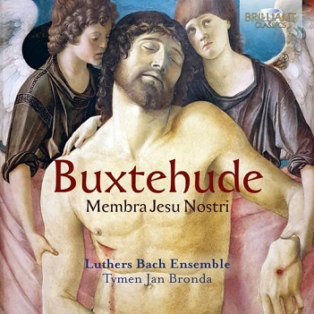 Luthers Bach Ensemble - Buxtehude: Membra Jesu Nostri