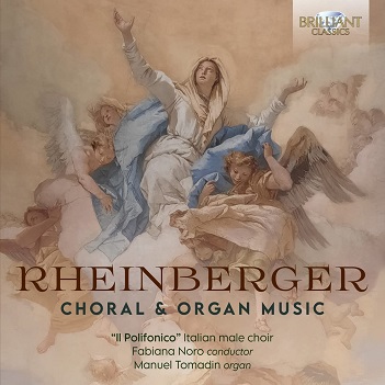 Il Polifonico / Manuel Tomadin / Fabiana Noro - Rheinberger: Choral & Organ Music