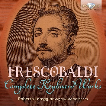 Loreggian, Roberto - Frescobaldi: Complete Keyboard Works