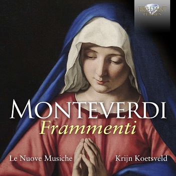 Le Nuove Musiche / Krijn Koetsveld - Monteverdi: Frammenti