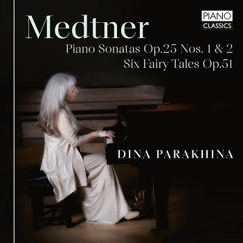 Parakhina, Dina - Medtner: Piano Sonatas Op.25 Nos.1 & 2/Six Fairy Tales Op.51
