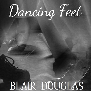Douglas, Blair - Dancing Feet