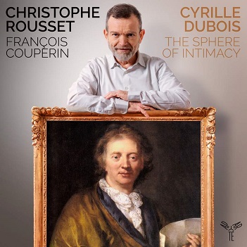 Dubois, Cyrille / Christophe Rousset - Francois Couperin: the Sphere of Intimacy