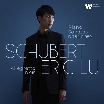 Lu, Eric - Schubert: Piano Sonatas D.784 & D.959/Allegretto D.915