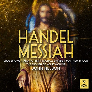 English Concert & Choir / John Nelson / Lucy Crowe / Alex Potter / Michael Spyres - Handel: Messiah