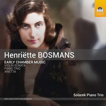 Solarek Piano Trio - Henriette Bosmans: Early Chamber Music