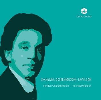 London Choral Sinfonia / Michael Waldron - Choral Music of Samuel Coleridge-Taylor