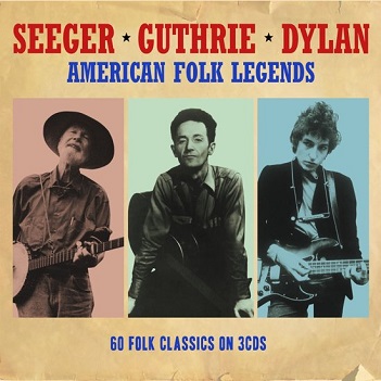 Seeger, Pete/Woody Guthrie/Bob Dylan - American Folk Legends