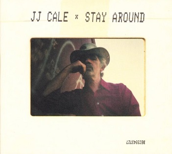 Cale, J.J. - Stay Around