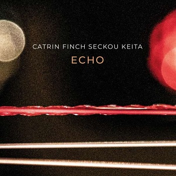 Finch, Catrin & Seckou Keita - Echo
