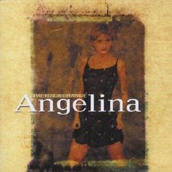 ANGELINA - TIME FOR A CHANGE
